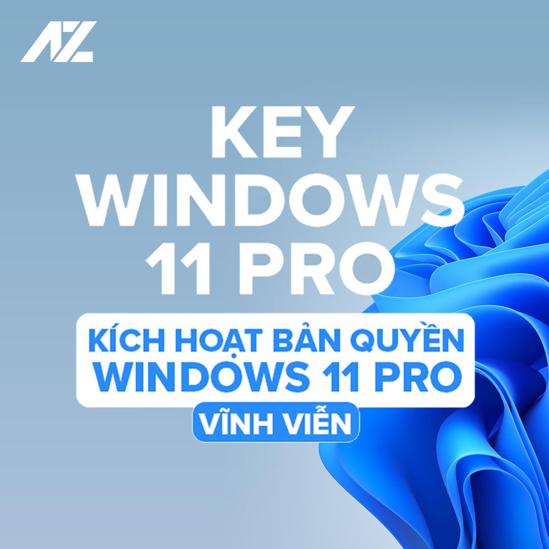 Key Windows 11 Pro - Nâng cấp trải nghiệm Windows, tối ưu hiệu suất và bảo mật