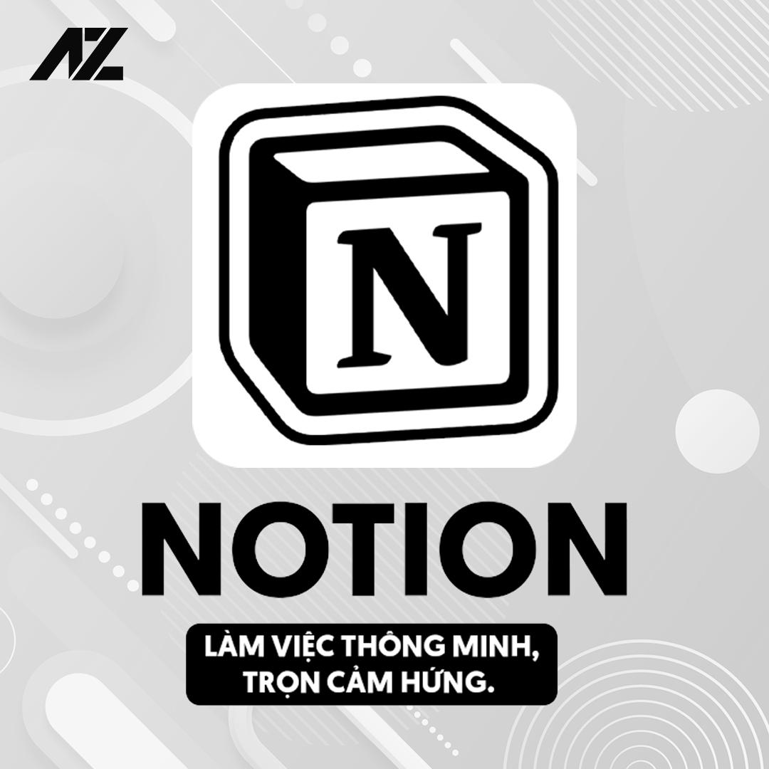 Notion - Không gian làm việc đa năng, nâng cao hiệu suất
